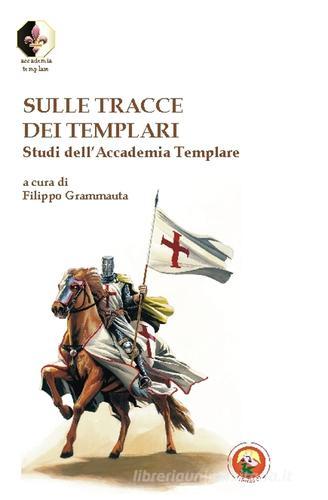 Sulle tracce dei Templari. Studi dell'Accademia templare edito da Tipheret