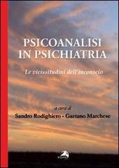 Psicoanalisi in psichiatria. Le vicissitudini dell'inconscio edito da Alpes Italia