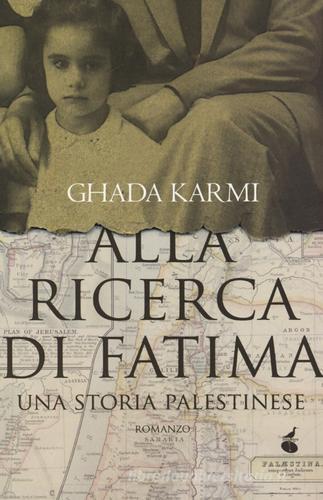 Alla ricerca di Fatima. Una storia palestinese di Ghada Karmi edito da Atmosphere Libri
