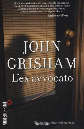 L' ex avvocato di John Grisham edito da Mondadori