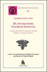 De antiquissima italorum sapientia. Testo latino a fronte di Giambattista Vico edito da Diogene Edizioni