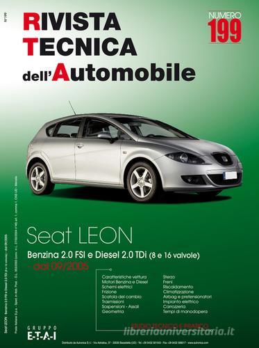 Seat Leon II. Dal 09/2005 benzina 2.0 FSi e diesel 2.0 Tdi (8 e 16 valvole). Ediz. multilingue edito da Autronica