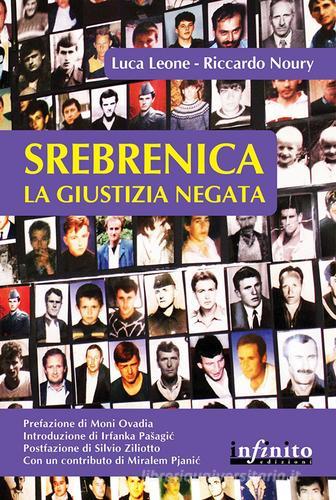 Srebrenica. La giustizia negata di Riccardo Noury, Luca Leone edito da Infinito Edizioni