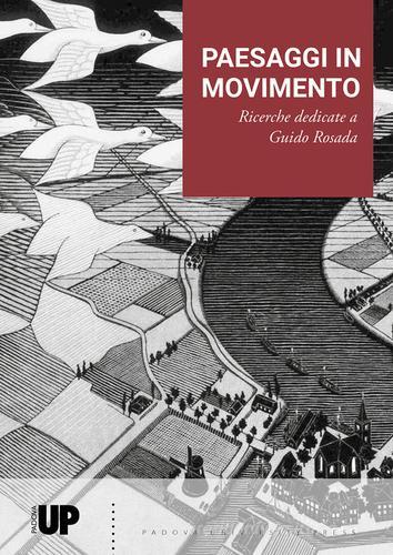 Paesaggi in movimento. Ricerche dedicate a Guido Rosada edito da Padova University Press