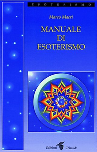 Manuale di esoterismo di Marco Macrì edito da Crisalide