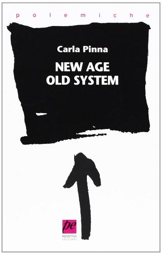 New Age. Old system di Carla Pinna edito da Prospettiva