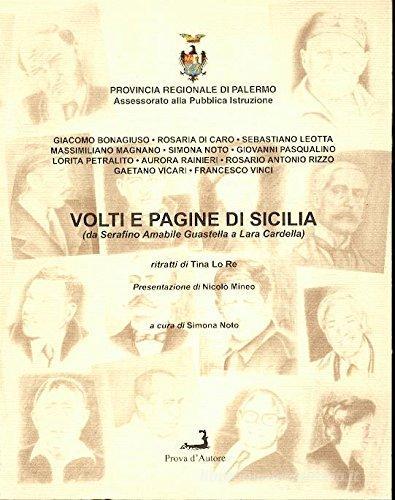 Volti e pagine di Sicilia (da Serafino Amabile Guastella a Lara Cardella). Ritratti di T. Lo Re edito da Prova d'Autore