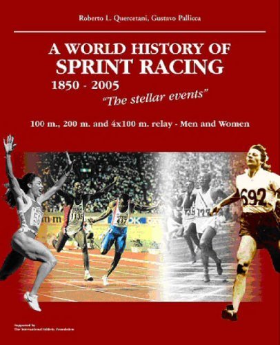 World history of sprint racing 1850-2005. The stellar events (A) di Roberto L. Quercetani edito da SEP