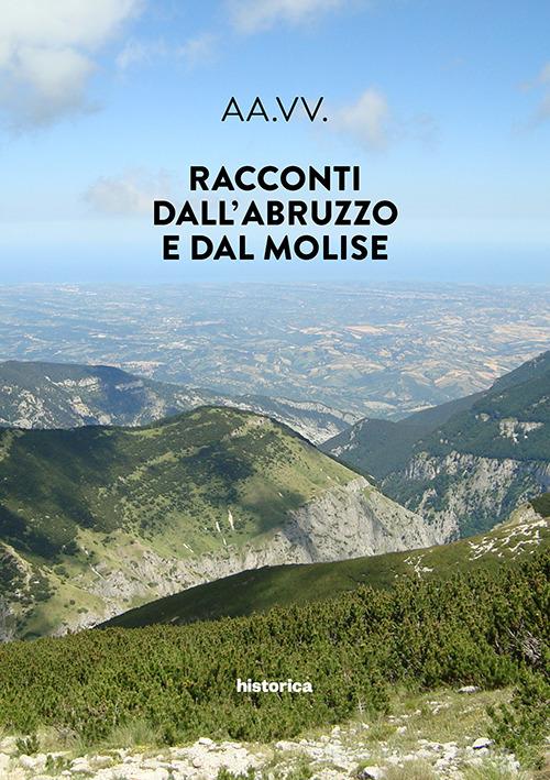 Racconti dall'Abruzzo e dal Molise edito da Historica Edizioni