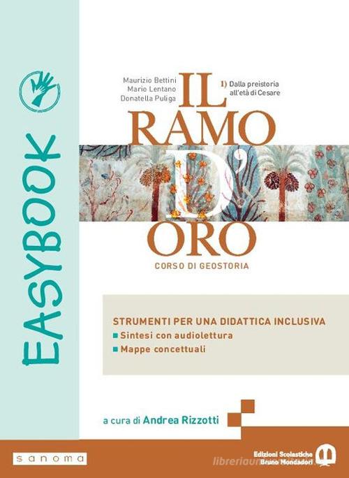 Il ramo d'oro. Easybook. Per le Scuole superiori. Con e-book. Con espansione online vol. 1 di Maurizio Bettini, Mario Lentano, Donatella Puliga edito da Edizioni Scolastiche Bruno Mondadori