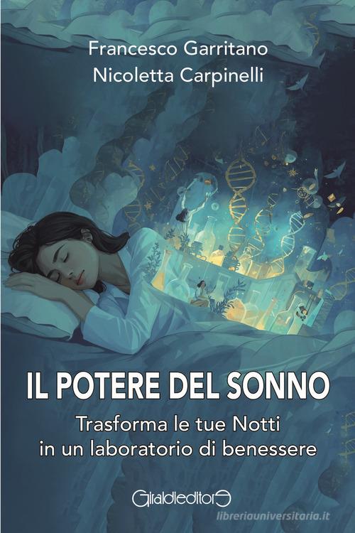 Il potere del sonno di Francesco Garritano, Nicoletta Carpinelli edito da Giraldi Editore