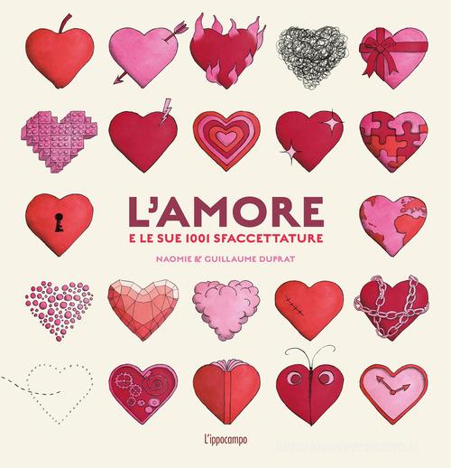 L'amore e le sue 1001 sfaccettature di Guillaume Duprat edito da L'Ippocampo