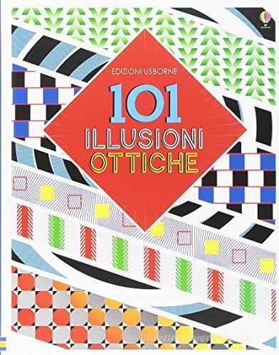 101 illusioni ottiche. Ediz. illustrata di Sam Taplin edito da Usborne Publishing