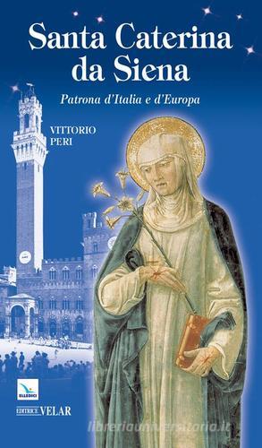 Caterina da Siena di Vittorio Peri edito da Editrice Elledici