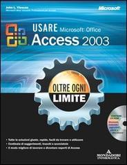 Microsoft Office Access 2003 oltre ogni limite. Con CD-ROM di John L. Viescas edito da Mondadori Informatica