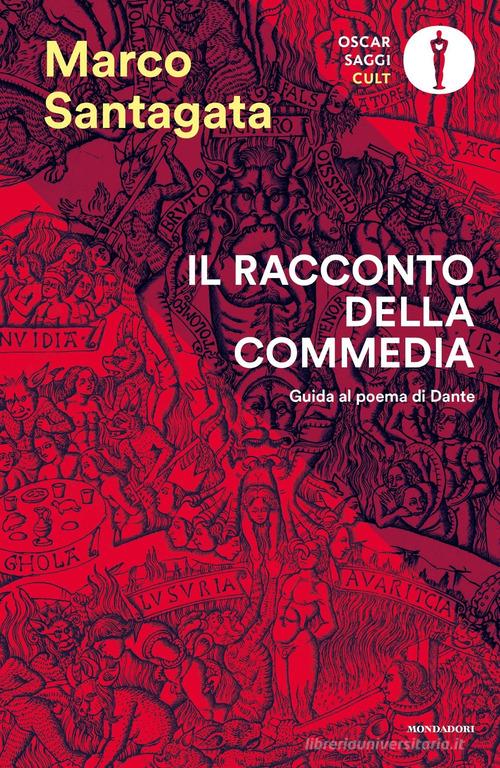 Il racconto della Commedia. Guida al poema di Dante di Marco Santagata edito da Mondadori