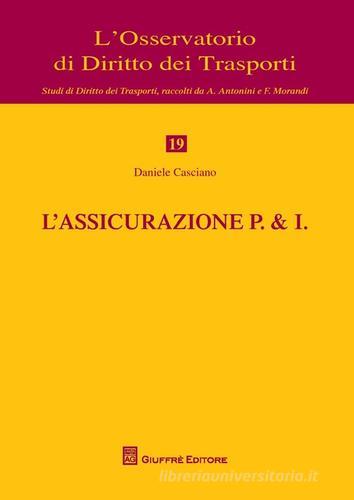 L' assicurazione P. & I. di Daniele Casciano edito da Giuffrè