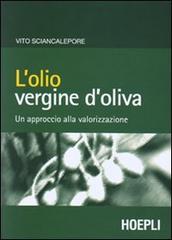 L' olio vergine d'oliva di Vito Sciancalepore edito da Hoepli