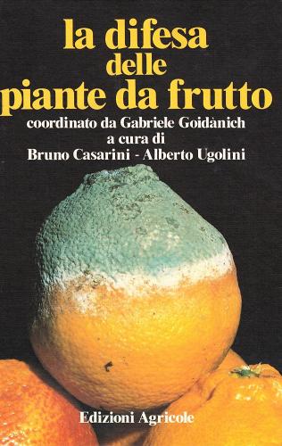 La difesa delle piante da frutto di Bruno Casarini, Alberto Ugolini edito da Il Sole 24 Ore Edagricole