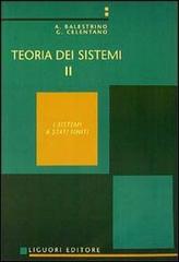 Teoria dei sistemi vol.2 di Aldo Balestrino, Giovanni Celentano edito da Liguori
