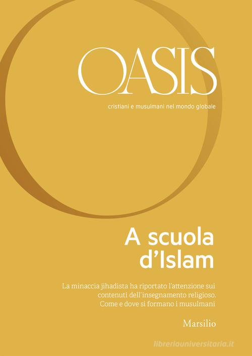 Oasis. Cristiani e musulmani nel mondo globale vol.29 edito da Marsilio