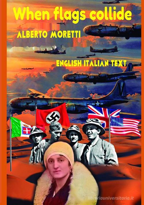 When flags collide. Ediz. italiana e inglese di Alberto Moretti edito da StreetLib