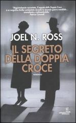 Il segreto della doppia croce di Joel N. Ross edito da Fanucci