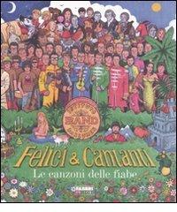 Felici & cantanti. Le canzoni delle fiabe. Con CD Audio edito da Fabbri