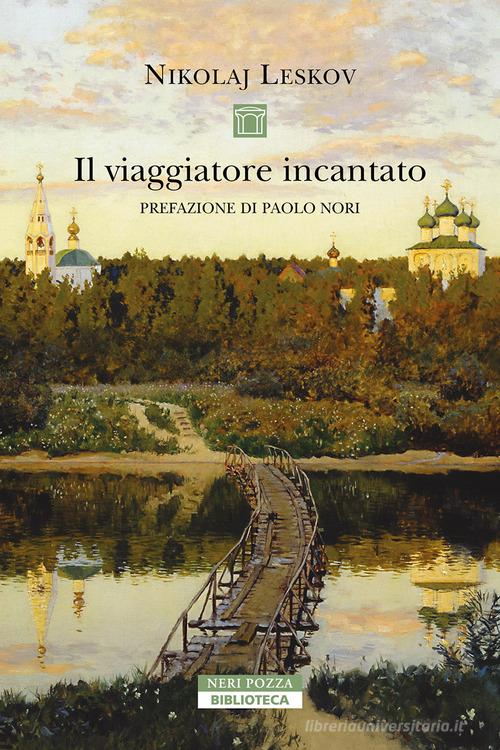 Libro Il viaggiatore incantato di Nikolaj Leskov Biblioteca di Neri Pozza