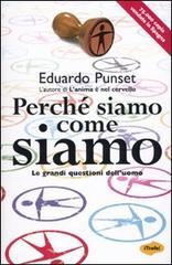 Perché siamo come siamo. Le grandi questioni dell'uomo di Eduardo Punset edito da Marco Tropea Editore