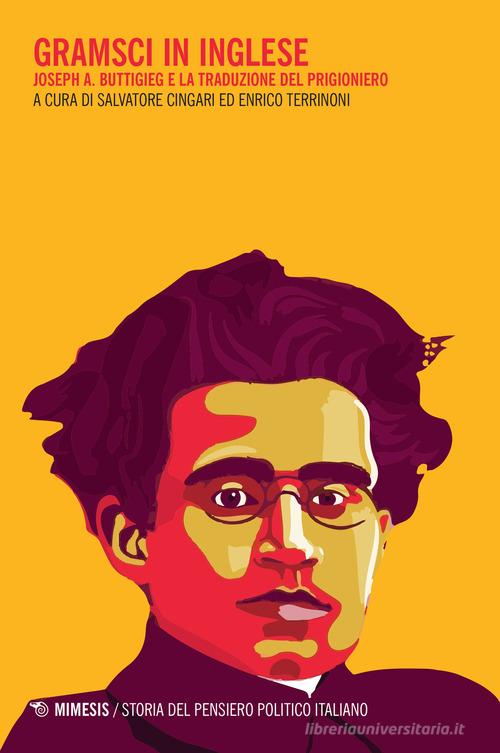Gramsci in inglese. Joseph A. Buttigieg e la traduzione del prigioniero edito da Mimesis