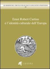 Ernst Robert Curtius e l'identità culturale dell'Europa di Gianfelice Peron, Mario Mancini, Helmut Meter edito da Esedra