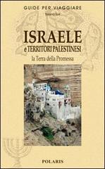 Israele e territori palestinesi di Tiziano Zoli edito da Polaris