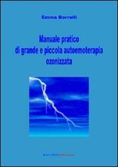Manuale pratico di grande e piccola autoemoterapia ozonizzata di Emma Borrelli edito da UNI Service