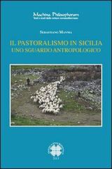 Il pastoralismo in Sicilia. Uno sguardo antropologico di Sebastiano Mannia edito da Officina di Studi Medievali