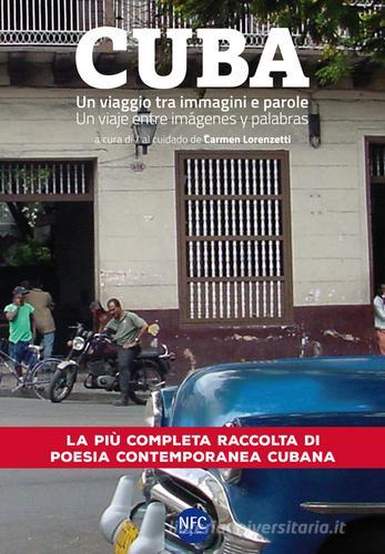 Cuba. Un viaggio tra immagini e parole. Ediz. italiana e spagnola edito da NFC Edizioni