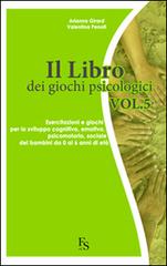 Il libro dei giochi psicologici vol.5 di Arianna Girard, Valentina Penati edito da FerrariSinibaldi