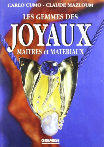 Les gemmes des joyaux. Maîtres et materiaux di Carlo Cumo, Claude Mazloum edito da Gremese Editore