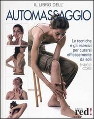 Il libro dell'automassaggio di Enrico Corsi edito da Red Edizioni