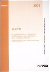 REACH. La registrazione, la valutazione, l'autorizzazione e la restrizione delle sostanze chimiche edito da Hyper