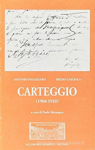 Carteggio (1904-1910) di Antonio Fogazzaro, Brizio Casciola edito da Accademia Olimpica