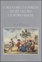 Il Mezzogiorno e la Basilicata fra l'età giacobina e il decennio francese edito da Osanna Edizioni
