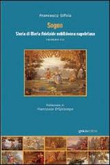 Sogno. Storia di Maria Adelaide, nobildonna napoletana di Francesca Sifola edito da Graus Edizioni