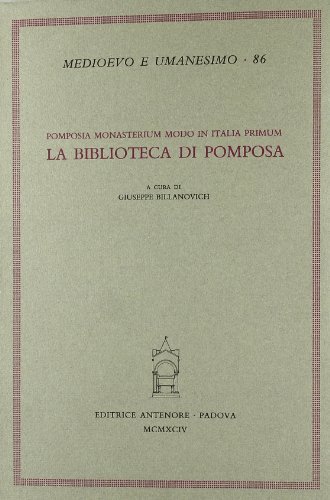 Pomposia monasterium modo in Italia primum. La biblioteca di Pomposa edito da Antenore