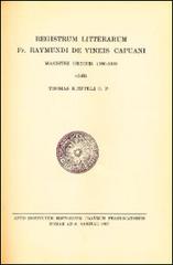 Registrum litterarum fr. Raymundi De Vineis capuani magistri ordinis 1380-1399 di Tommaso Kaeppeli edito da Angelicum University Press