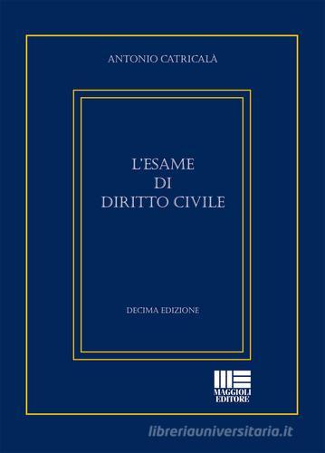 L' esame di diritto civile di Antonio Catricalà edito da Maggioli Editore