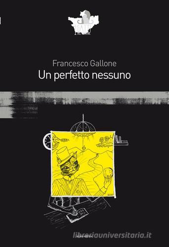 Un perfetto nessuno di Francesco Gallone edito da Eclissi