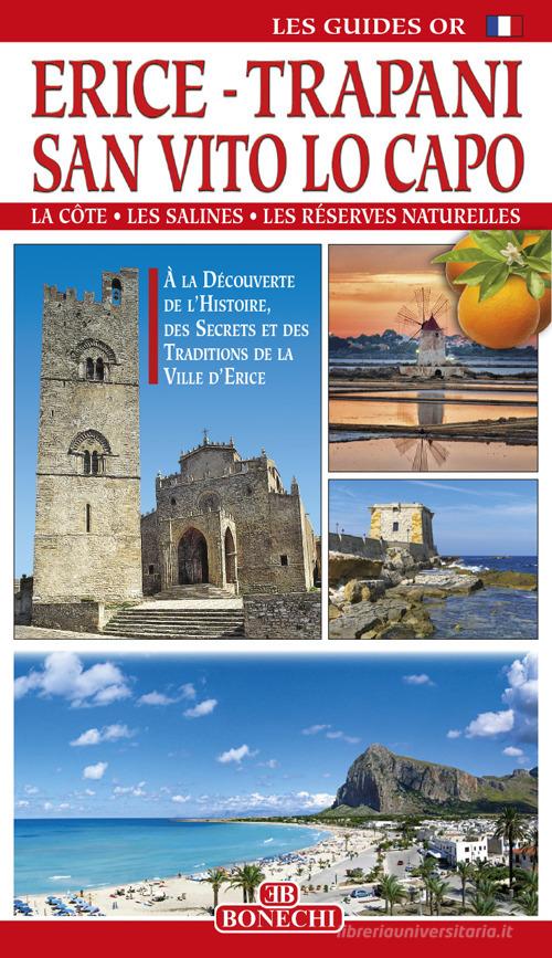 Erice. Trapani. San Vito Lo Capo. Ediz. francese di Giulia Fonnesu edito da Bonechi