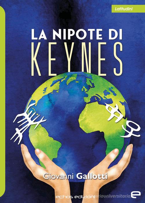 La nipote di Keynes di Giovanni Gallotti edito da Echos Edizioni