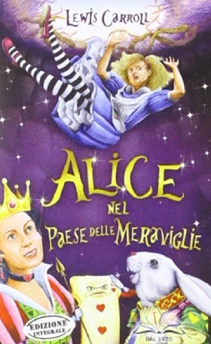 Alice nel paese delle meraviglie-Attraverso lo specchio di Lewis Carroll edito da Edizioni Anordest